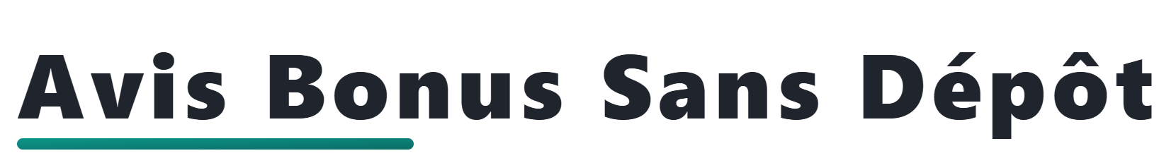 Avis Bonus Sans Dépôt